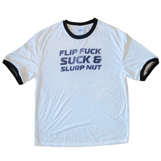 flip fuck suck & slurp nut t